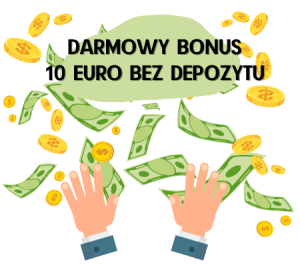 darmowe 10 euro bez depozytu
